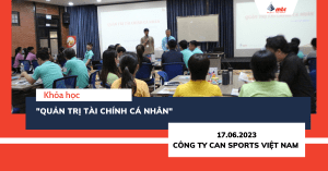 Tổng kết khóa học: "Quản trị tài chính cá nhân" tại công ty Can Sports Việt Nam
